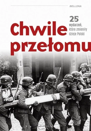 Chwile przełomu. 25 wydarzeń, które zmieniły.. - praca zbiorowa
