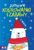 Zimowe kolorowanki i zabawy z misiem - praca zbiorowa