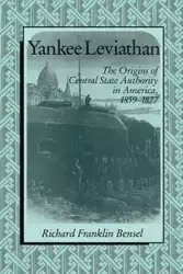 Yankee Leviathan - Richard Franklin Bensel