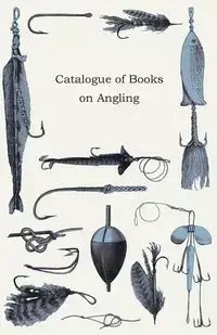 Catalogue of Books on Angling - Anon