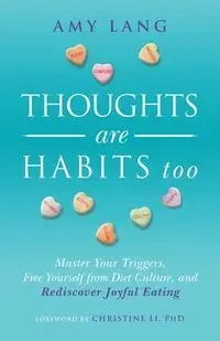 Thoughts Are Habits Too - Lang Amy