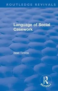 Language of Social Casework - Noel Timms