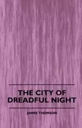 The City of Dreadful Night - James Thomson