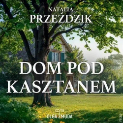 audiobook Dom Pod Kasztanem - Natalia Przeździk