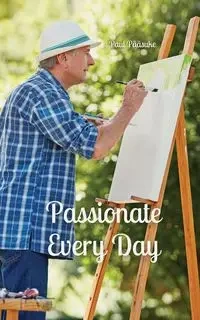 Passionate Every Day - Paul Pääsuke
