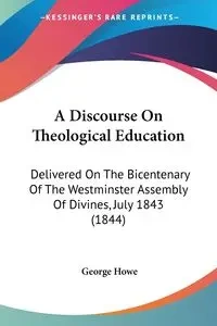 A Discourse On Theological Education - George Howe