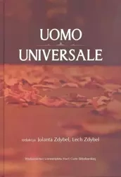 Uomo universale. Rozważania o człowieku, społeczeństwie i wartościach poświęcone pamięci Profesora Stanisława Jedynaka - Jolanta Zdybel, Lech (red.) Zdybel