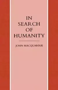 In Search of Humanity - John MacQuarrie