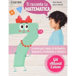 Ti racconto la matematica: Le principali regole di Aritmetica, Geometria, Probabilita e Statistica