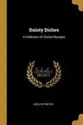 Dainty Dishes - Meyer Adolphe