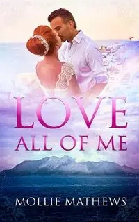 Love All of Me - Mollie Mathews