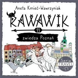 Uniwersum Rawawika T.11 Rawawik zwiedza Poznań - Aneta Kmieć-Wawrzyniak