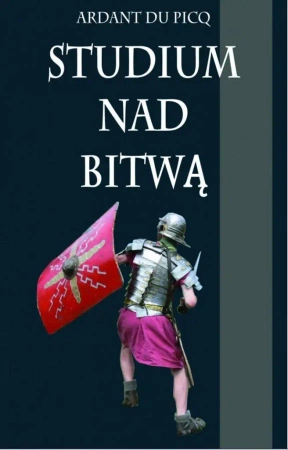 Studium nad bitwą - Ardant Du Picq