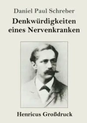 Denkwürdigkeiten eines Nervenkranken (Großdruck) - Daniel Paul Schreber