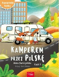 Pamiętnik Fenka. Kamperem przez Polskę cz.5 - Anna Jurczyńska