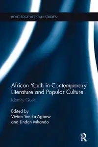 African Youth in Contemporary Literature and Popular Culture - Yenika-Agbaw Vivian