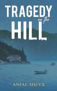 Tragedy on the Hill - Sheyx Anfal