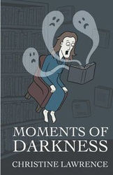 Moments of Darkness - Lawrence Christine