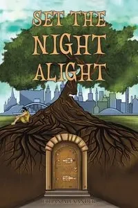 Set the Night Alight - Alexander Ethan