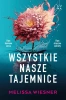 Wszystkie nasze tajemnice - Melissa Wiesner