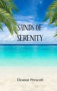Sands of Serenity - Eleanor Prescott