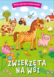 Moje pierwsze kolorowanki. Zwierzęta na wsi - praca zbiorowa