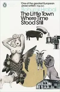 The Little Town Where Time Stood Still - Hrabal Bohumil