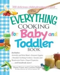 The Everything Cooking for Baby and Toddler Book - Shana Priwer
