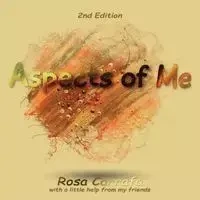 Aspects of Me, 2nd Edition 'With a little help from my Friends' - Rosa Carrafa