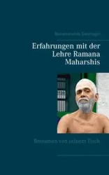 Erfahrungen mit der Lehre Ramana Maharshis - Swarnagiri Ramanananda