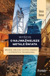 Wyścig o najważniejsze metale świata - Vince Beiser