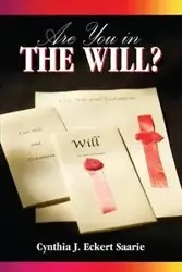 Are You in the Will? - Cynthia J. Saarie Eckert