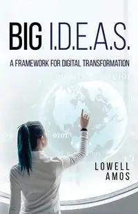 Big I.D.E.A.S. - Amos Lowell
