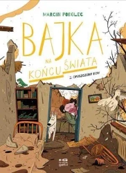 Bajka na końcu świata T.2 Opuszczony dom - Marcin Podolec