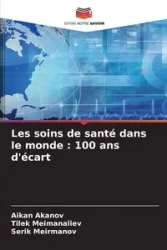 Les soins de santé dans le monde - Akanov Aikan