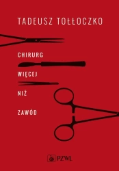 Chirurg. Więcej niż zawód - Tadeusz Tołłoczko
