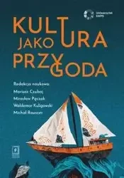 Kultura jako przygoda - Czubaj Mariusz, Pęczak Mirosław, Kuligowski Waldemar, Rauszer Michał