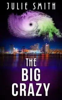 The Big Crazy - Julie Smith