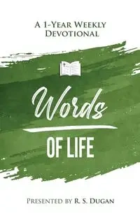 Words of Life - A 1 Year Weekly Devotional - Dugan R.S.