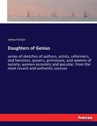 Daughters of Genius - James Parton