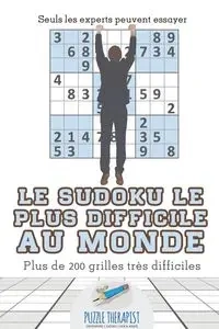 Le Sudoku le plus difficile au monde | Seuls les experts peuvent essayer | Plus de 200 grilles très difficiles - Puzzle Therapist
