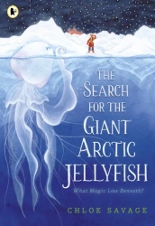 The Search for the Giant Arctic Jellyfish wer. angielska - Chloe Savage