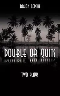 Double or Quits - Bryan Peppin