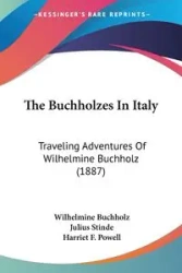 The Buchholzes In Italy - Buchholz Wilhelmine
