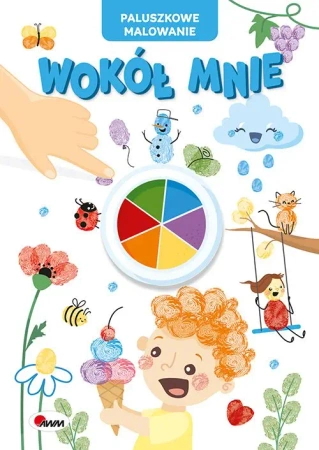 Wokół mnie. Paluszkowe malowanie - Opracowanie zbiorowe