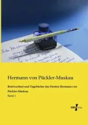 Briefwechsel und Tagebücher des Fürsten Hermann von Pückler-Muskau - von Pückler-Muskau Hermann