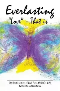 Everlasting Love - That Is - &. Dorothy Jack Farley