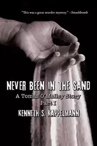 Never Been in the Sand, Part 1 - Kenneth S. Kappelmann