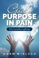 God's Purpose in Pain - Wielsch Norm