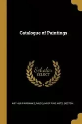 Catalogue of Paintings - Arthur Fairbanks